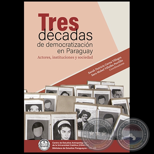 TRES DCADAS DE DEMOCRATIZACIN EN PARAGUAY: ACTORES, INSTITUCIONES Y SOCIEDAD.